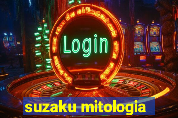 suzaku mitologia